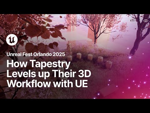 Create Once, Use Many: How Tapestry Levels up Their 3D Workflow with UE | Unreal Fest Orlando 2025
