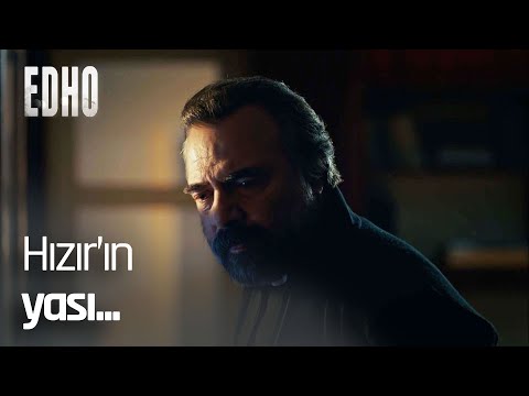 Hızır'ın derin yası... - EDHO Efsane Sahneler