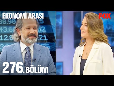 Ekonomi Arası 276. Bölüm