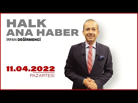 #CANLI | İrfan Değirmenci ile Halk Ana Haber | 11 Nisan 2022 | #HalkTV