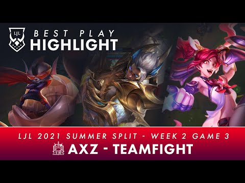 THE LJL BEST PLAY HIGHLIGHT｜AXIZ - TEAMFIGHT