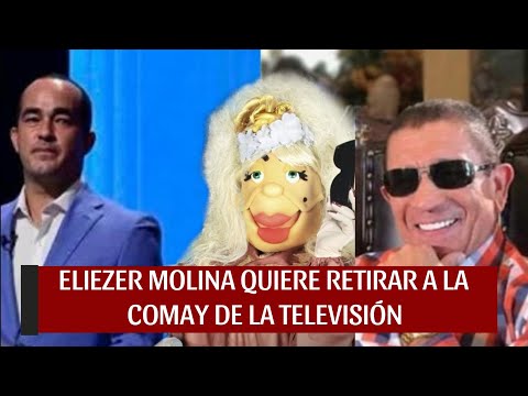 ELIEZER MOLINA QUIERE RETIRAR A LA COMAY DE LA TELEVISIÓN