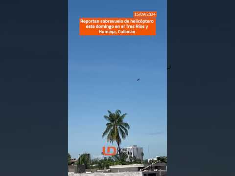 Reportan sobrevuelo de helicóptero en el Tres Ríos, Culiacán; son labores preventivas: SSPE