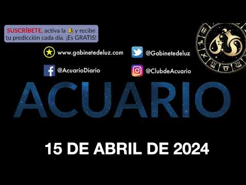 Horóscopo Diario - Acuario - 15 de Abril de 2024.