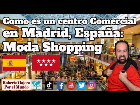 Como es un centro Comercial en Madrid, España:  Moda Shopping.