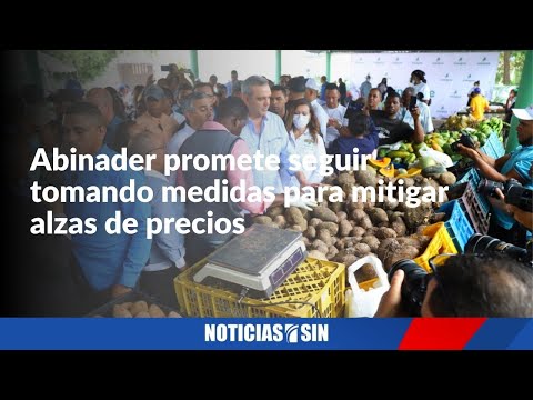 Abinader tomará medidas para mitigar alzas