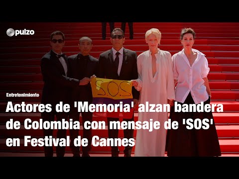 Actores de 'Memoria' alzan bandera de Colombia con mensaje de 'SOS' en Festival de Cannes | Pulzo