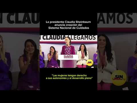 ??La presidenta Claudia Sheinbaum anuncia creación del Sistema Nacional de Cuidados