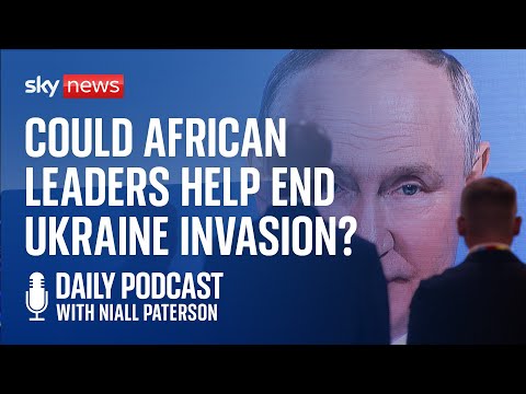 Daily Podcast: Do African leaders hold key to peace in Ukraine?