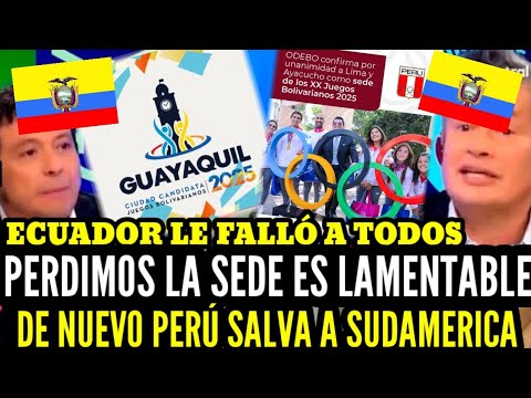 PERÚ SALVÓ LOS BOLIVARIANOS 2025 y ECUADOR LL0RA HABER PERDIDO la SEDE ¡ LE FALLAMOS a SUDAMERICA!