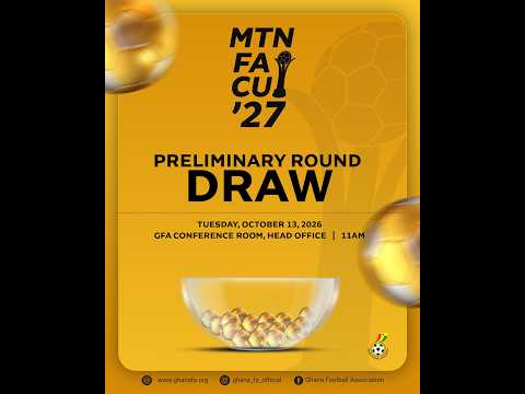 MTN FA CUP '27 - PRELIMINARY ROUND DRAW