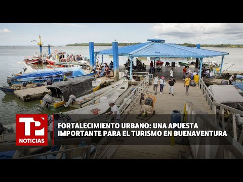 Fortalecimiento urbano: Una apuesta importante para el turismo en Buenaventura | 22.06.2024 | TPN