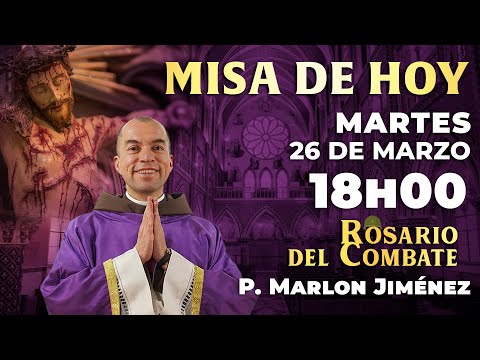 Misa de hoy 18:00 | Martes 26 de Marzo #rosario #misa