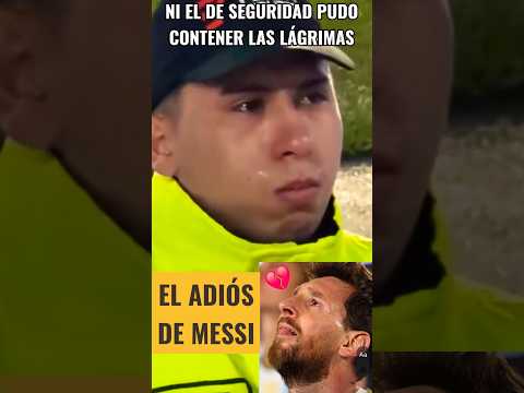 EL ADIÓS DE MESSI <strong>HIZO</strong> LLORAR HASTA AL DE SEGURIDAD 😢💔 #argentina #monumental #shorts #leomessi