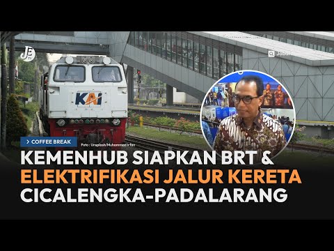 Wujudkan Transportasi Aman, Kemenhub Siapkan BRT dan Elektrifikasi Jalur Cicalengka-Padalarang