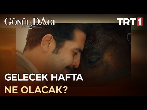 Gönül Dağı'nda Gelecek Hafta - Gönül Dağı 55. Bölüm