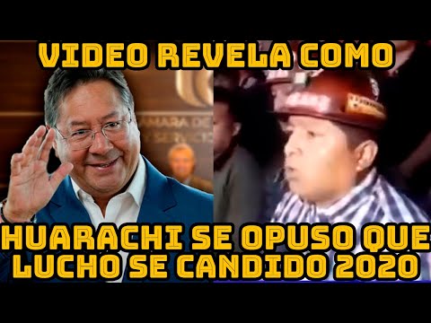 JUAN CARLOS HUARACHI FUE EL PRINCIPAL OPOSITOR DE LUCHO ARCE PARA QUE NO POSTULE PRESIDENCIA EN 2020