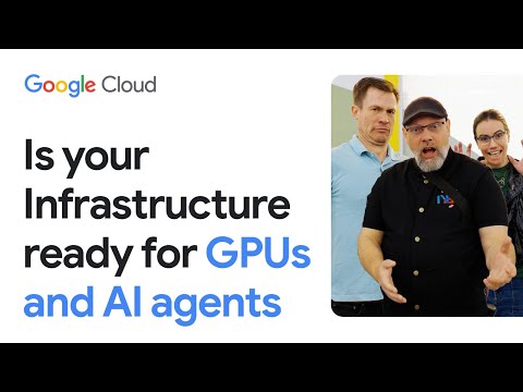 Is your Infrastructure Ready for GPUs and AI Agents?