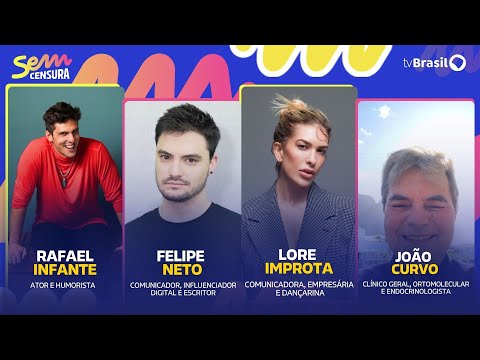 🔴 SEM CENSURA RECEBE FELIPE NETO, LORE IMPROTA, RAFAEL INFANTE E JOÃO CURVO