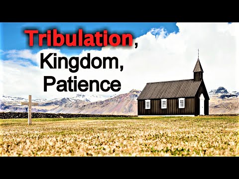 Tribulation, Kingdom & Patience - Mark Fitzpatrick Sermon