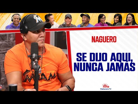 Se DIJO AQUI, NUNCA JAMÁS? ? - El Naguero