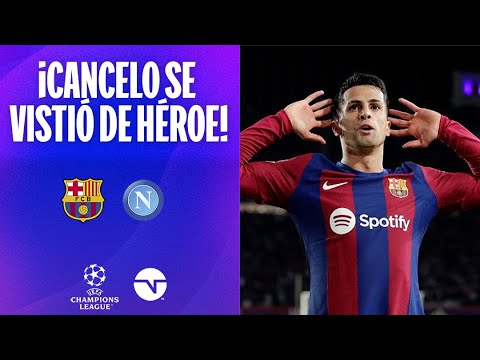 ¡REBOTE Y GOL DE CANCELO! | BARCELONA 2-0 NAPOLI | VUELTA OCTAVOS DE FINAL | UEFA CHAMPIONS LEAGUE