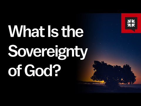 What Is the Sovereignty of God? // Ask Pastor John