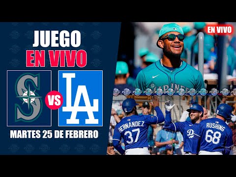 EN VIVO: SEATTLE MARINERS vs LOS ANGELES DODGERS - SPRING TRAINING 2025 - MLB LIVE