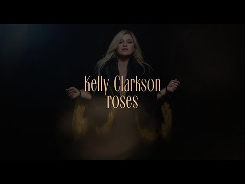Kelly Clarkson - roses (Official Lyric Video)