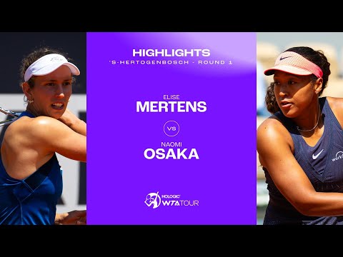 Elise Mertens vs. Naomi Osaka  | 2024 's-Hertogenbosch Round 1 | WTA Match Highlights