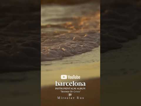 "Barcelona" - sa albuma "Sounds Of Cities" by Miroslav Rus🎶