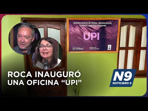 ROCA INAUGURÓ UNA OFICINA “UPI” - NOTICIERO 9