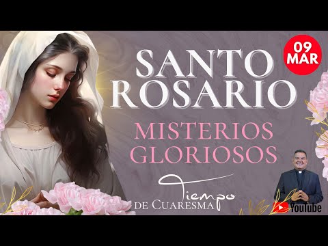 SANTO ROSARIO MEDITADO | MISTERIOS GLORIOSOS I 10 MARZO 2024  I PadreOscarDeLaVega