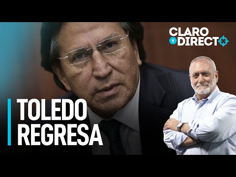 Alejandro Toledo regresa | Claro y Directo con Álvarez Rodrich