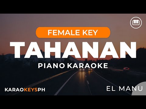 El Manu - Tahanan (Female Key - Piano Karaoke)
