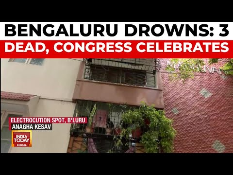 Bengaluru Floods Claim 3 Lives, Congress Celebrates Amid Crisis | India Today