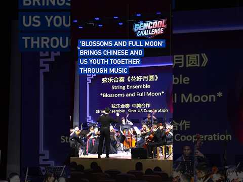 'Blossoms and Full Moon' brings Chinese and US youth together through music #GenCoolchallenge