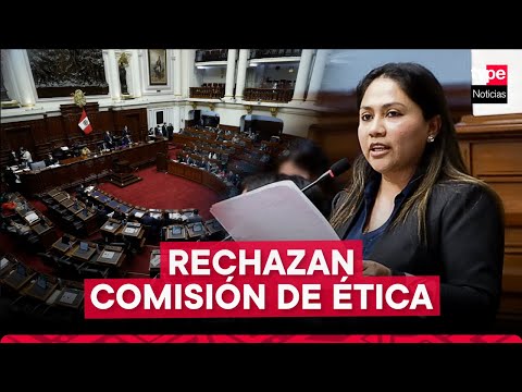 Congreso: pleno rechaza conformación de Comisión de Ética por presencia de Heidy Juárez