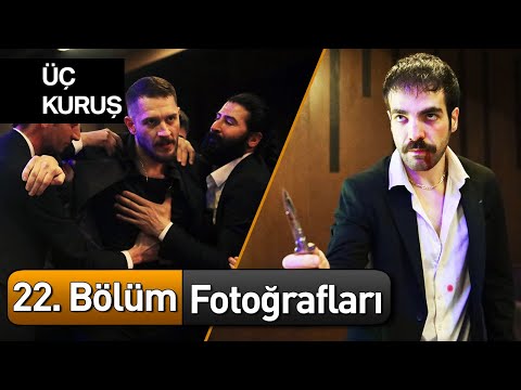 Üç Kuruş 22. Bölüm Fotoğrafları 📸📸