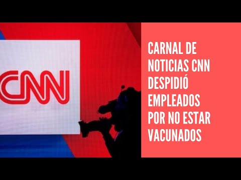 CNN despidió a tres empleados por no estar vacunados contra el coronavirus