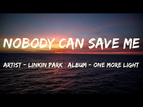 Nobody Can Save Me (Lyrics) - Linkin Park