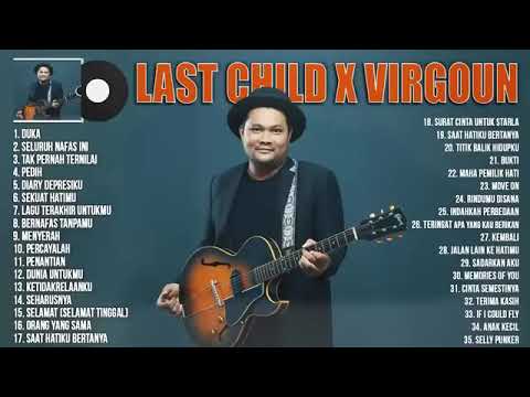 VIRGOUN X LAST CHILD FULL ALBUM [TANPA IKLAN]
