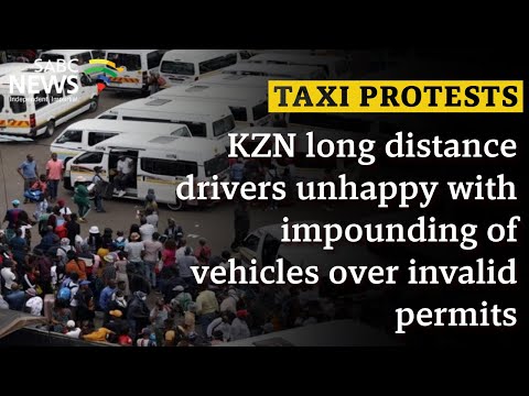 Taxi Protest | KZN long distance drivers unhappy with impounding of vehicles over invalid permits