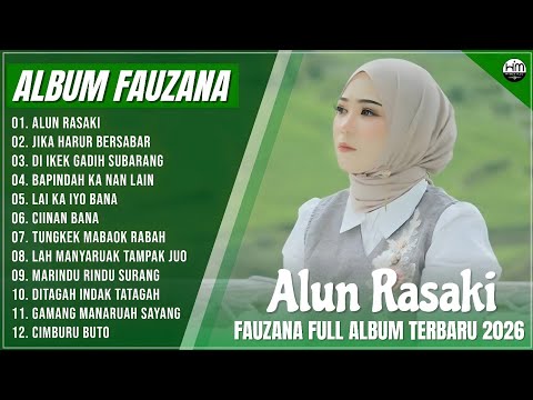 FAUZANA - LAGU MINANG TERBARU FULL ALBUM TERPOPULER 2026 - ALUN RASAKI - JIKA HARUS BERSABAR