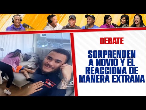 SORPRENDEN A NOVIA y el REACCIONA DE MANERA EXTRAÑA - El Debate