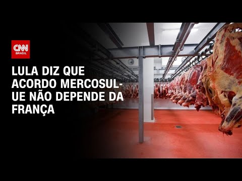 Lula diz que acordo Mercosul-UE não depende da França | LIVE CNN