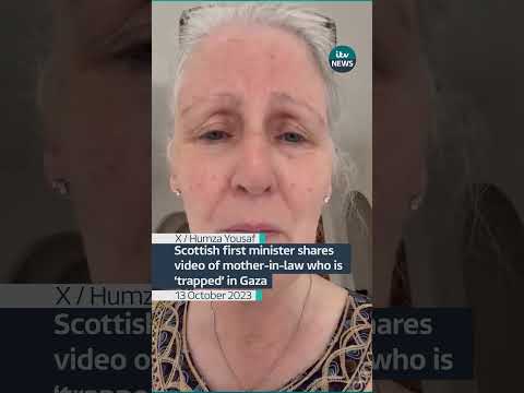 Scottish first minister shares video of mother-in-law who is ‘trapped’ in Gaza #itvnews