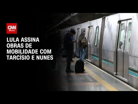 Lula assina obras de mobilidade com Tarcísio e Nunes | LIVE CNN