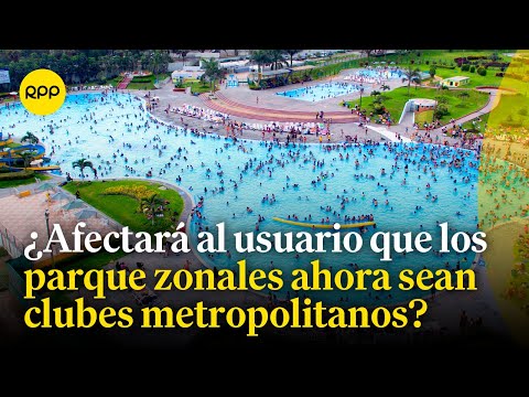 Parques zonales en Lima: ¿En qué cambiarán al convertirse en clubes metropolitanos con membresía?