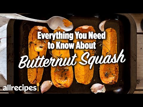 Everything You Need to Know About Butternut Squash | You Can Cook That | Allrecipes.com